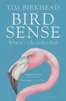 Bird Sense by Tim Birkhead, published by Bloomsbury